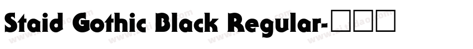 Staid Gothic Black Regular字体转换